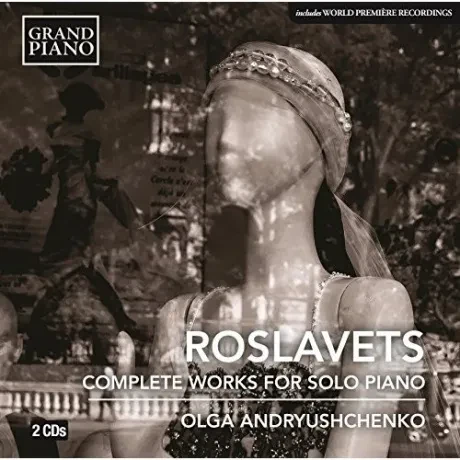 OLGA ANDRYUSHCHENKO - Roslavets: Complete Works For Solo Piano (2CD)