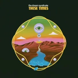 Виниловая пластинка The Dream Syndicate – These Times (Релиз 2019) Sealed