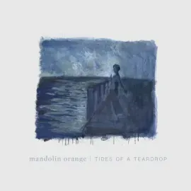 Виниловая пластинка Mandolin Orange - Tides Of A Teardrop (standard Edition) [New Vinyl LP] Digital