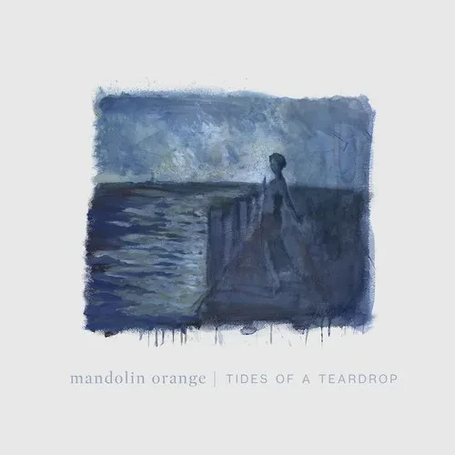 Виниловая пластинка Mandolin Orange - Tides Of A Teardrop (standard Edition) [New Vinyl LP] Digital