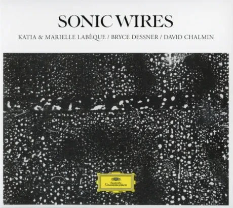 KATIA ET MARIELLE LABEQUE, BRYCE DESSNER, DAVID CHALMIN - Sonic Wires (CD)