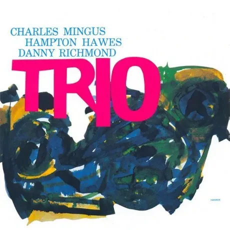 CHARLES  MINGUS/ DANNY RICHMOND / HAMPTON HAWES - Mingus Three (2CD)