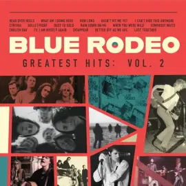 Виниловая пластинка Blue Rodeo - Greatest Hits Vol. 2 [New Vinyl LP] Canada - Import