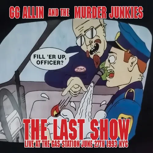 Виниловая пластинка Allin,Gg & The Murde - The Last Show: Live At The Gas Station June 27th 1993 NYC