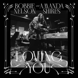 Виниловая пластинка Bobbie Nelson & Amanda Shires – Loving You 2023 Sealed