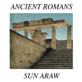 Виниловая пластинка Sun Araw - Ancient Romans [New Vinyl LP]