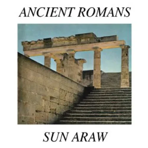 Виниловая пластинка Sun Araw - Ancient Romans [New Vinyl LP]