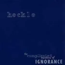 Виниловая пластинка Heckle – Complicated Futility of Ignorance (Релиз 1997)