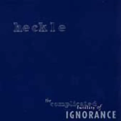 Виниловая пластинка Heckle – Complicated Futility of Ignorance (Релиз 1997)