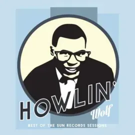 Виниловая пластинка Howlin' Wolf – Best Of The Sun Records Sessions (Релиз 2017)