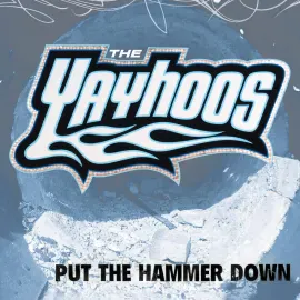 The Yayhoos - Put The Hammer Down NEW Vinyl