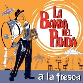 LA BANDA DEL PANDA - A La Fresca (CD)