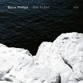 Виниловая пластинка Barre Phillips – End To End