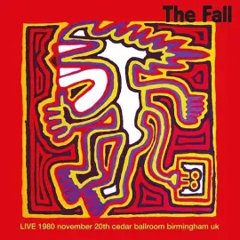 Виниловая пластинка The Fall - Live At Cedar Ballroom, Birmingham 20/11/80 [New Vinyl LP]