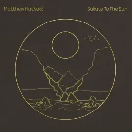 Виниловая пластинка Matthew Halsall - Salute To The Sun [New Vinyl LP]