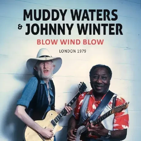 MUDDY WATERS / JOHNNY WINTER - Blow Wind Blow / London 1979 (CD)
