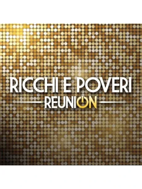 RICCHI E POVERI - Reunion (2CD)