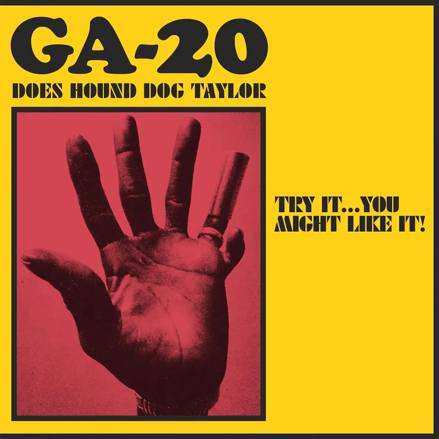 Виниловая пластинка GA-20 – Try It... You Might Like It! GA-20 Does Hound Dog Taylor (Релиз 2021)