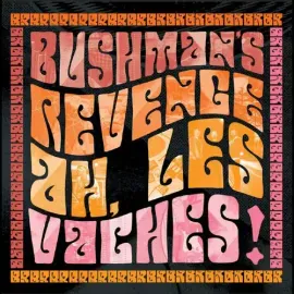 Виниловая пластинка Bushman's Revenge - Ah, Les Vaches - Orange Vinyl [New Vinyl LP] Colored Vinyl,