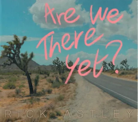 RICK ASTLEY - Are We There Yet? (CD)