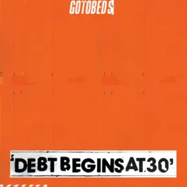 Виниловая пластинка Gotobeds – Debt Begins at 30 (Релиз 2019)