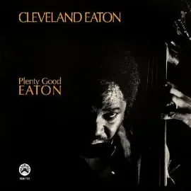 Виниловая пластинка Cleveland Eaton - Plenty Good Eaton [New Vinyl LP] Rmst