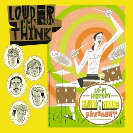 Louder Than You Think: A Lo-Fi History Of Gary Young & Pavement (Soundtrack) [Pi