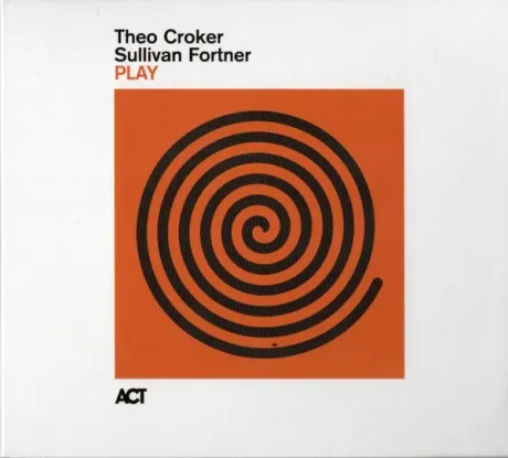 THEO CROKER /SULLIVAN FORTNER - Play (CD)