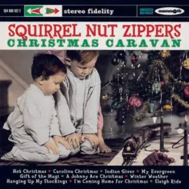 Виниловая пластинка Squirrel Nut Zippers – Christmas Caravan