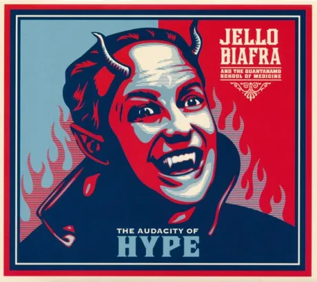 JELLO BIAFRA AND THE GUANTANAMO SCHOOL OF MEDICINE - The Audacity Of Hype (CD)