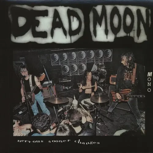 Виниловая пластинка Dead Moon - Nervous Sooner Changes [New Vinyl LP]