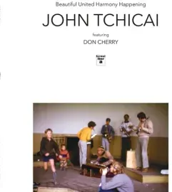 Виниловая пластинка John Tchicai - Beautiful United Harmony Happening/The Education Of An Amphibian