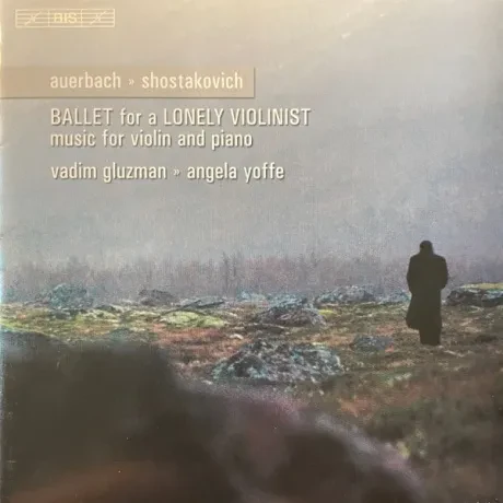 LERA AUERBACH / VADIM GLUZMAN / ANGELA YOFFE - Shostakovich: Ballet For A Lonely Violinist (CD)