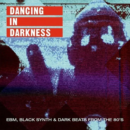 Виниловая пластинка Various Artists - Dancing In Darkness - EBM Black Synth & Dark Beats From the 80