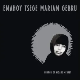 Виниловая пластинка Emahoy Tsege Mariam Gebru – Church of Kidane Mehret Релиз 2025