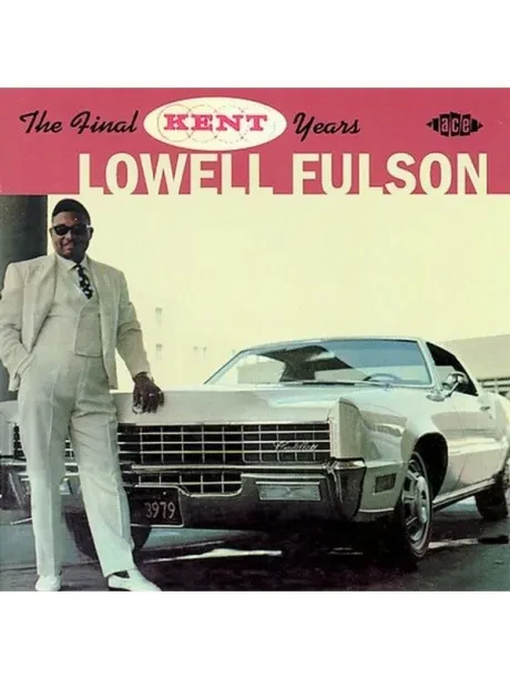 LOWELL FULSON - The Final Kent Years (CD)