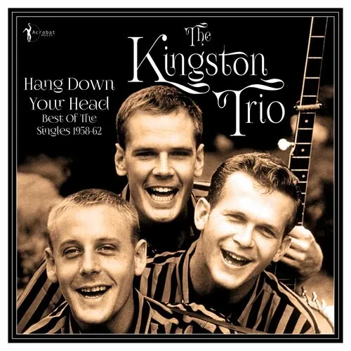 Виниловая пластинка The Kingston Trio - Hang Down Your Head: Best Of The Singles 1958-62 [New Vinyl