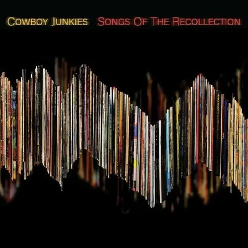 Виниловая пластинка Cowboy Junkies - Songs Of The Recollection [New Vinyl LP]