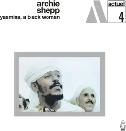 Виниловая пластинка Archie Shepp – Yasmina, A Black Woman