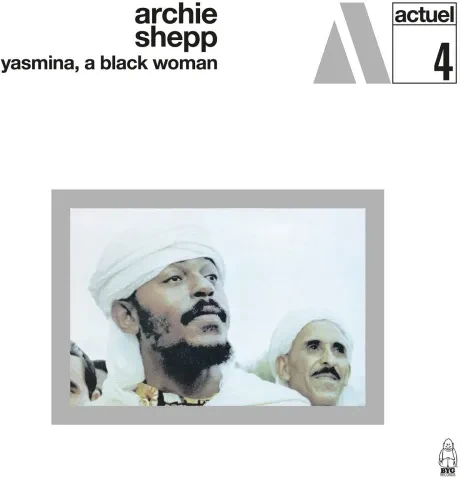 Виниловая пластинка Archie Shepp – Yasmina, A Black Woman