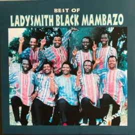 Виниловая пластинка LADYSMITH BLACK MAMBAZO – Best Of Ladysmith Black Mambazo