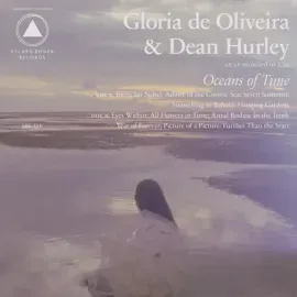 Виниловая пластинка Gloria de Oliveira & Dean Hurley – Oceans of Time 2022 Sealed