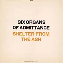 SIX ORGANS OF ADMITTANCE - Shelter From The Ash (CD)