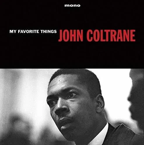 Виниловая пластинка John Coltrane – My Favourite Things (Mono) (Релиз 2018)