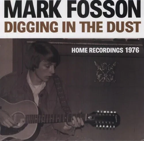 Виниловая пластинка Mark Fosson - Digging in the Dust: Home Recordings 1976 [New Vinyl LP]