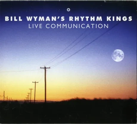 BILL WYMAN'S RHYTHM KINGS - Live Communication (CD)