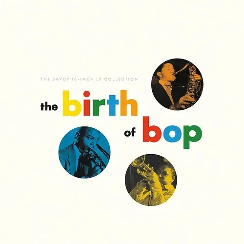 Виниловая пластинка Various Artists - The Birth Of Bop: The Savoy 10-Inch LP Collection (Various Art