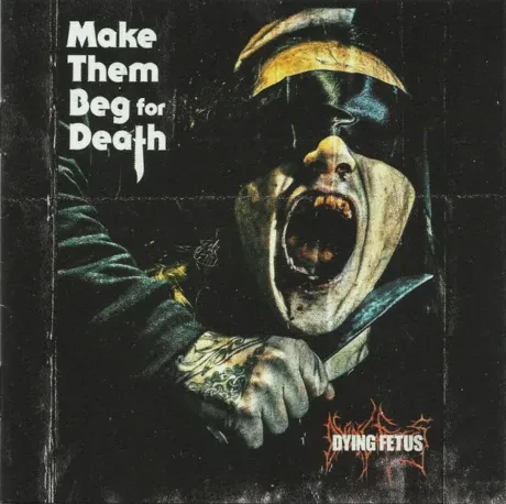 DYING FETUS - Make Them Beg For Death (CD)