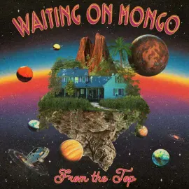 Виниловая пластинка Waiting on Mongo – From The Top (Релиз 2024)