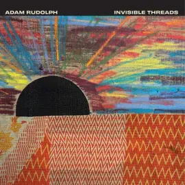 Виниловая пластинка Adam Rudolph - Invisible Threads [New Vinyl LP]